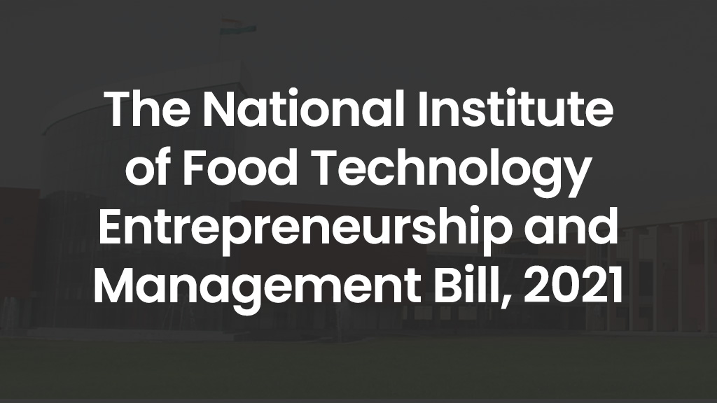 The National Institute of Food Technology Entrepreneurship and Management Bill, 2021