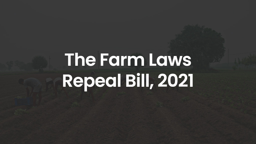 The Farm Laws Repeal Bill, 2021