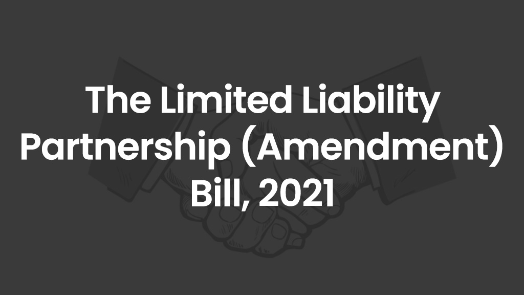 The Limited Liability Partnership (Amendment) Bill, 2021