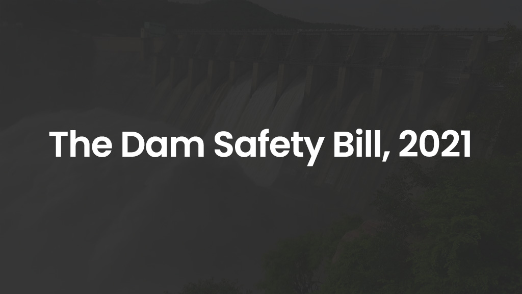 The Dam Safety Bill, 2021