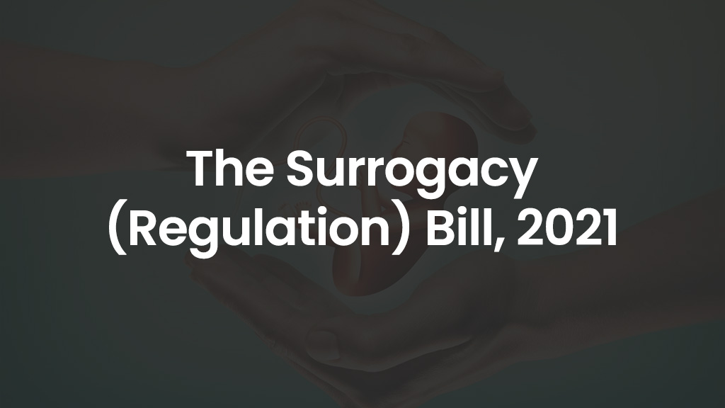 The Surrogacy (Regulation) Bill,2021