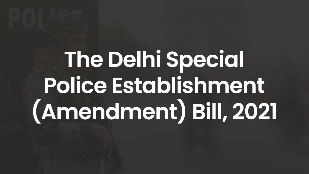 The Delhi Special Police Establishment (Amendment) Bill, 2021